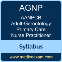 AANPCB AGNP syllabus for AANPCB Adult-Gerontology Primary Care Nurse Practitioner (AGNP) preparation