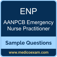AANPCB ENP sample questions for AANPCB Emergency Nurse Practitioner (ENP) preparation
