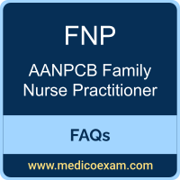 AANPCB FNP exam frequently asked questions (FAQs) for AANPCB Family Nurse Practitioner (FNP) preparation
