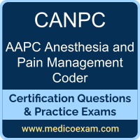 AAPC CANPC practice exam for AAPC Certified Anesthesia and Pain Management Coder (CANPC) preparation