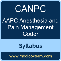 AAPC CANPC syllabus for AAPC Certified Anesthesia and Pain Management Coder (CANPC) preparation