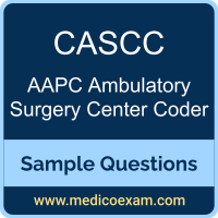 AAPC CASCC sample questions for AAPC Certified Ambulatory Surgery Center Coder (CASCC) preparation