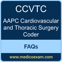 AAPC CCVTC exam frequently asked questions (FAQs) for AAPC Certified Cardiovascular and Thoracic Surgery Coder (CCVTC) preparation