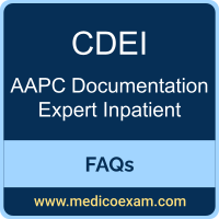 AAPC CDEI exam frequently asked questions (FAQs) for AAPC Certified Documentation Expert Inpatient (CDEI) preparation