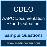 AAPC CDEO sample questions for AAPC Certified Documentation Expert Outpatient (CDEO) preparation