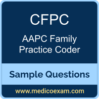 AAPC CFPC sample questions for AAPC Certified Family Practice Coder (CFPC) preparation