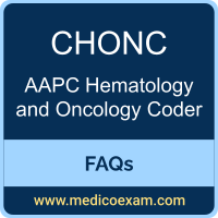 AAPC CHONC exam frequently asked questions (FAQs) for AAPC Certified Hematology and Oncology Coder (CHONC) preparation