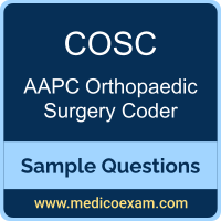 AAPC COSC sample questions for AAPC Certified Orthopaedic Surgery Coder (COSC) preparation