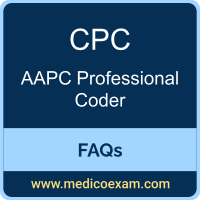 AAPC CPC exam frequently asked questions (FAQs) for AAPC Certified Professional Coder (CPC) preparation