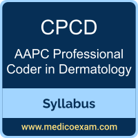 AAPC CPCD syllabus for AAPC Certified Professional Coder in Dermatology (CPCD) preparation
