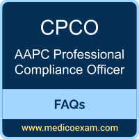 AAPC CPCO exam frequently asked questions (FAQs) for AAPC Certified Professional Compliance Officer (CPCO) preparation