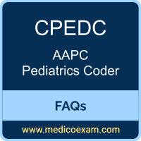 AAPC CPEDC exam frequently asked questions (FAQs) for AAPC Certified Pediatrics Coder (CPEDC) preparation