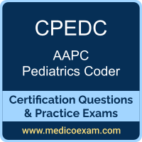 AAPC CPEDC practice exam for AAPC Certified Pediatrics Coder (CPEDC) preparation