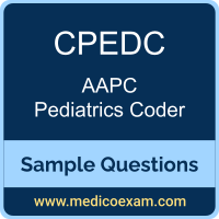 AAPC CPEDC sample questions for AAPC Certified Pediatrics Coder (CPEDC) preparation