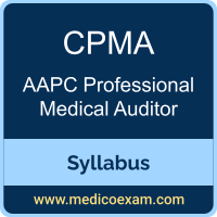 AAPC CPMA syllabus for AAPC Certified Professional Medical Auditor (CPMA) preparation