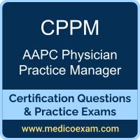 AAPC CPPM practice exam for AAPC Certified Physician Practice Manager (CPPM) preparation