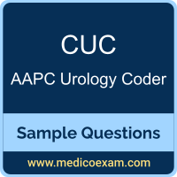 AAPC CUC sample questions for AAPC Certified Urology Coder (CUC) preparation