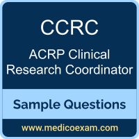 ACRP CCRC sample questions for ACRP Certified Clinical Research Coordinator (CCRC) preparation