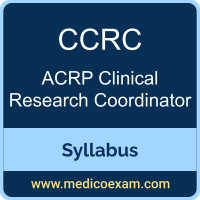 ACRP CCRC syllabus for ACRP Certified Clinical Research Coordinator (CCRC) preparation