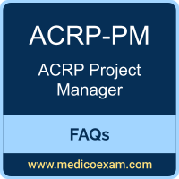 ACRP-PM exam frequently asked questions (FAQs) for ACRP Project Manager (ACRP-PM) preparation