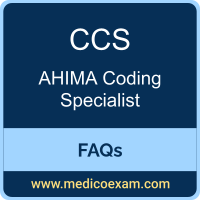 AHIMA CCS exam frequently asked questions (FAQs) for AHIMA Certified Coding Specialist (CCS) preparation