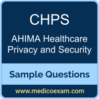 AHIMA CHPS sample questions for AHIMA Certified in Healthcare Privacy and Security (CHPS) preparation