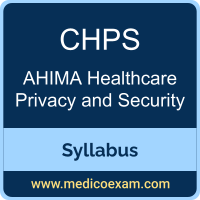AHIMA CHPS syllabus for AHIMA Certified in Healthcare Privacy and Security (CHPS) preparation