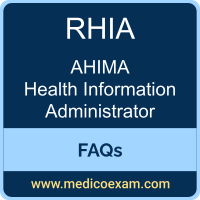 AHIMA RHIA exam frequently asked questions (FAQs) for AHIMA Registered Health Information Administrator (RHIA) preparation