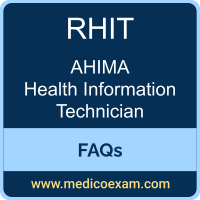 AHIMA RHIT exam frequently asked questions (FAQs) for AHIMA Registered Health Information Technician (RHIT) preparation