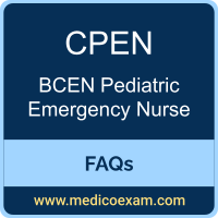 BCEN CPEN exam frequently asked questions (FAQs) for BCEN Certified Pediatric Emergency Nurse (CPEN) preparation