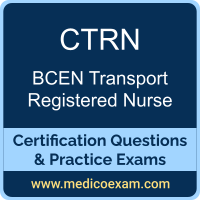 BCEN CTRN practice exam for BCEN Certified Transport Registered Nurse (CTRN) preparation