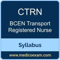 BCEN CTRN syllabus for BCEN Certified Transport Registered Nurse (CTRN) preparation
