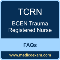 BCEN TCRN exam frequently asked questions (FAQs) for BCEN Trauma Certified Registered Nurse (TCRN) preparation