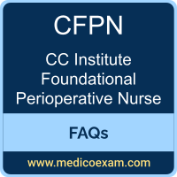 CC Institute CFPN exam frequently asked questions (FAQs) for CC Institute Certified Foundational Perioperative Nurse (CFPN) preparation