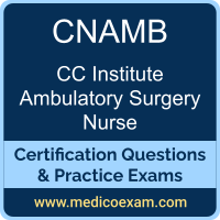 CC Institute CNAMB practice exam for CC Institute Certified Ambulatory Surgery Nurse (CNAMB) preparation