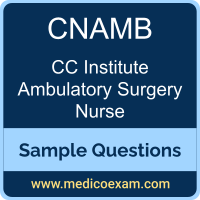 ONCC CNAMB sample questions for CC Institute Certified Ambulatory Surgery Nurse (CNAMB) preparation