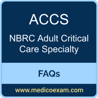 NBRC ACCS exam frequently asked questions (FAQs) for NBRC Adult Critical Care Specialty (ACCS) preparation
