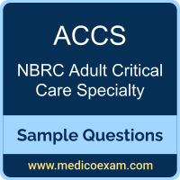 NBRC ACCS sample questions for NBRC Adult Critical Care Specialty (ACCS) preparation