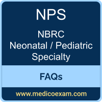 NBRC NPS exam frequently asked questions (FAQs) for NBRC Neonatal/Pediatric Specialty (NPS) preparation