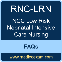 NCC RNC-LRN exam frequently asked questions (FAQs) for NCC Registered Nurse Certified in Low Risk Neonatal Intensive Care Nursing (RNC-LRN) preparation