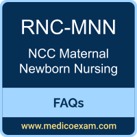 NCC RNC-MNN exam frequently asked questions (FAQs) for NCC Registered Nurse Certified in Maternal Newborn Nursing (RNC-MNN) preparation