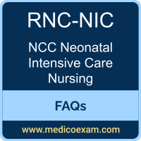 NCC RNC-NIC exam frequently asked questions (FAQs) for NCC Registered Nurse Certified in Neonatal Intensive Care (RNC-NIC) preparation