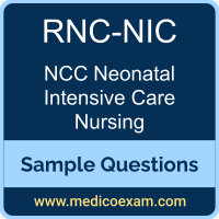 NCC RNC-NIC sample questions for NCC Registered Nurse Certified in Neonatal Intensive Care (RNC-NIC) preparation