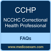 NCCHC CCHP exam frequently asked questions (FAQs) for NCCHC Certified Correctional Health Professional (CCHP) preparation
