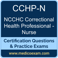 NCCHC CCHP-N practice exam for NCCHC Certified Correctional Health Professional - Nurse (CCHP-N) preparation