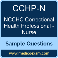 NCCHC CCHP-N sample questions for NCCHC Certified Correctional Health Professional - Nurse (CCHP-N) preparation