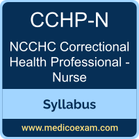 NCCHC CCHP-N syllabus for NCCHC Certified Correctional Health Professional - Nurse (CCHP-N) preparation