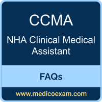 NHA CCMA exam frequently asked questions (FAQs) for NHA Certified Clinical Medical Assistant (CCMA) preparation