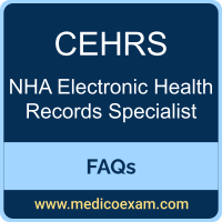 NHA CEHRS exam frequently asked questions (FAQs) for NHA Certified Electronic Health Records Specialist (CEHRS) preparation