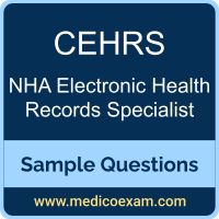 NHA CEHRS sample questions for NHA Certified Electronic Health Records Specialist (CEHRS) preparation